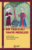 Bir Taşlıcalı Yahyâ Meselesi