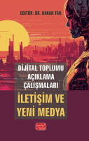 Dijital Toplumu Açıklama Çalışmaları
İletişim ve Yeni Medya