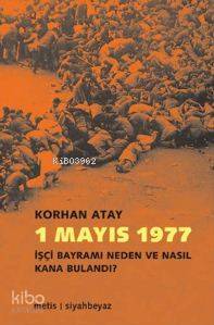 1 Mayıs 1977 Korhan Atay