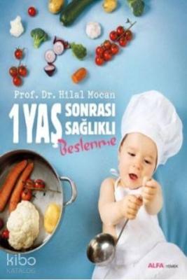 1 Yaş Sonrası Sağlıklı Beslenme Hilal Mocan