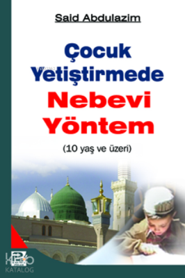 10 Yaş ve Üzeri Çocuk Yetiştirmede Nebevi Yöntem Said Abdulazim