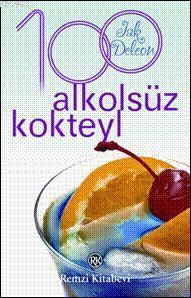 100 Alkolsüz Kokteyl Jak Deleon