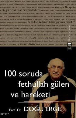 100 Soruda Fethullah Gülen ve Hareketi Doğu Ergil