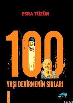 100 Yaşı Devirmenin Sırları Esra Tüzün