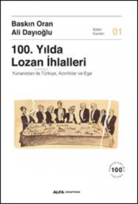 100.Yılda Lozan İhlalleri;Yunanistan İle Türkiye , Azınlıklar Ve Ege A