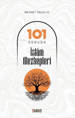 101 Soruda İslam Mezhepleri Mehmet Dalkılıç