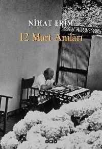 12 Mart Anıları Nihat Erim