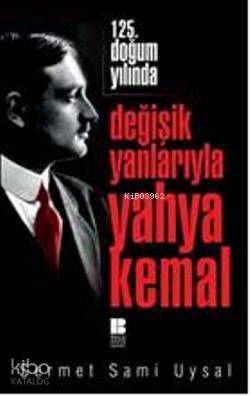 125. Doğum Yılında Değişik Yanlarıyla Yahya Kemal Sermet Sami Uysal