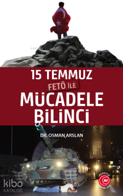 15 Temmuz Fetö ile Mücadele Bilinci Osman Arslan