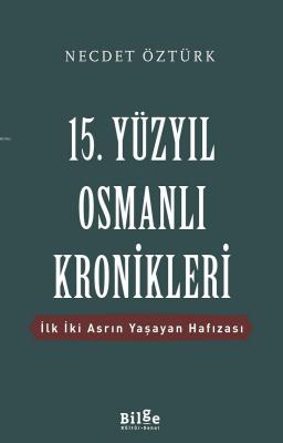 15. Yüzyıl Osmanlı Kronikleri Necdet Öztürk