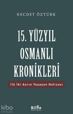 15. Yüzyıl Osmanlı Kronikleri Necdet Öztürk