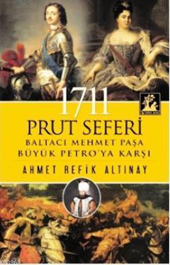 1711 Prut Seferi Ahmet Refik Altınay