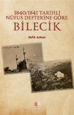 1840-1841 Tarihli Nüfus Defterine Göre Bilecik Refik Arıkan