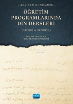 1869'dan Günümüze Öğretim Programlarında Din Dersleri (İlkokul Ve Orta