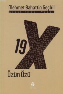 19 x Özün Özü Mehmet Bahattin Geçkil