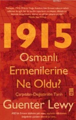 1915 Osmanlı Ermenilerine Ne Oldu? Guenter Lewy