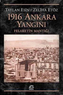 1916 Ankara Yangını Zeliha Etöz