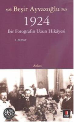 1924 Bir Fotoğrafın Uzun Hikayesi (Cep Boy) Beşir Ayvazoğlu