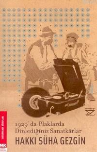 1929´da Plaklarda Dinlediğiniz Sanatkârlar Hakkı Süha Gezgin