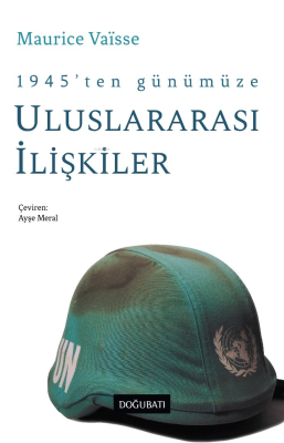 1945’ten Günümüze Uluslararası İlişkiler Maurice Vaïsse