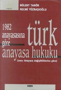 1982 Anayasasına Göre Türk Anayasa Hukuku Bülent Tanör