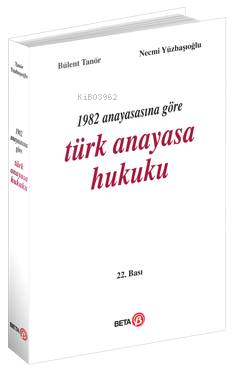 1982 Anayasasına Göre Türk Anayasa Hukuku Bülent Tanör