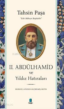 2. Abdülhamid ve Yıldız Hatıraları Tahsin Paşa