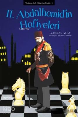 2. Abdülhamid'in Hafiyeleri A. Erkan Akay