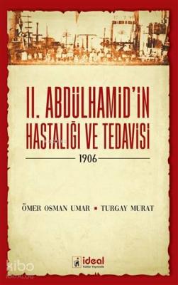 2. Abdülhamid'in Hastalığı ve Tedavisi - 1906 Turgay Murat