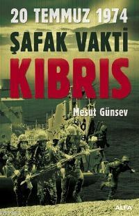 20 Temmuz 1974 Şafak Vakti Kıbrıs Mesut Günsev