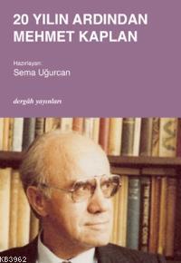 20 Yılın Ardından Mehmet Kaplan Sema Uğurcan