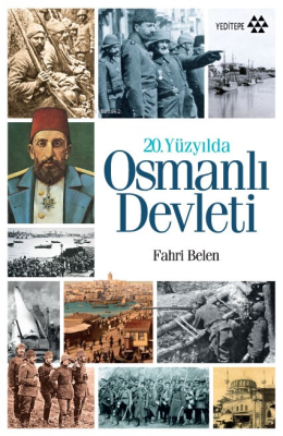 20.Yüzyılda Osmanlı Devleti Fahri Belen