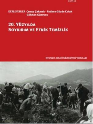 20. Yüzyılda Soykırım ve Etnik Temizlik Cenap Çakmak