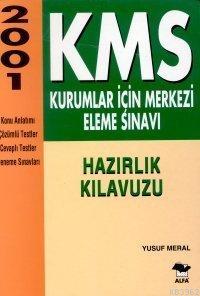 2001 Kms Kurumlar İçin Merkezi Eleme Sınavı Hazırlık Kılavuzu Yusuf Me