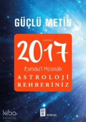 2017 Esmâü'l Hüsnâlı Astroloji Rehberiniz Güçlü Metin