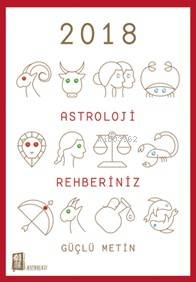 2018 Astroloji Rehberiniz Güçlü Metin