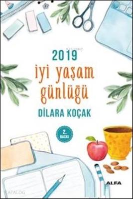 2019 İyi Yaşam Günlüğü Dilara Koçak