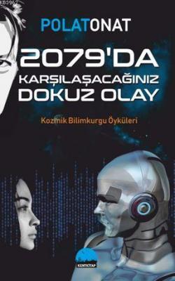 2079'Da Karşılaşacağınız Dokuz Olay Polat Onat