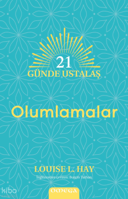 21 Günde Ustalaş – Olumlamalar Louise L. Hay