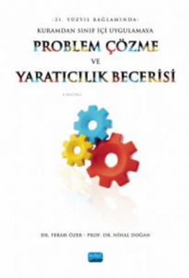 21. Yüzyıl Bağlamında Kuramdan Sınıf İçi Uygulamaya;Problem Çözme Ve Y