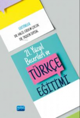 21. Yüzyıl Becerileri ve Türkçe Eğitimi Halil Erdem Çocuk