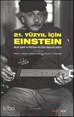 21. Yüzyıl İçin Einstein Gerald Holton