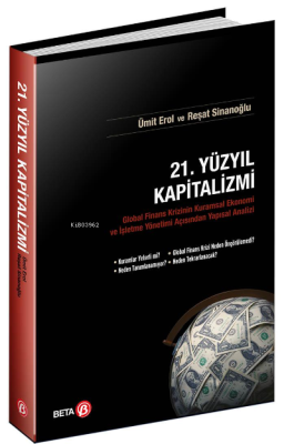 21. Yüzyıl Kapitalizmi; Global Finans Krizinin Kuramsal Ekonomi ve İşl