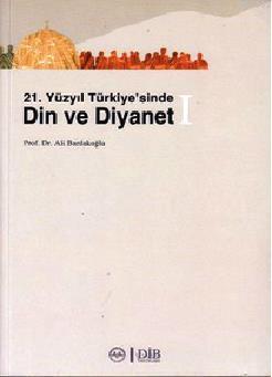 21. Yüzyıl Türkiye'sinde Din ve Diyanet (2 Kitap Takım) Ali Bardakoğlu