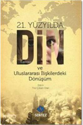 21. Yüzyılda Din ve Uluslararası İlişkilerdeki Dönüşüm Kolektif