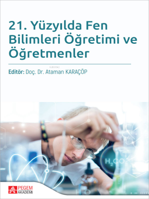 21. Yüzyılda Fen Bilimleri Öğretimi ve Öğretmenler Ataman Karaçöp