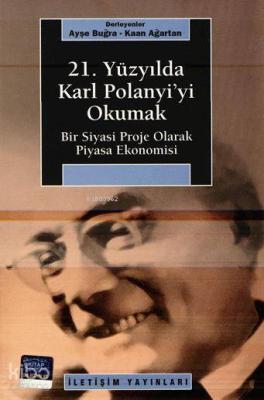 21. Yüzyılda Karl Polanyi'yi Okumak Ayşe Buğra