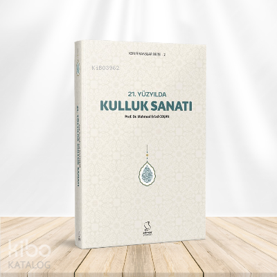 21. Yüzyılda Kulluk Sanatı Mahmud Es´ad Coşan