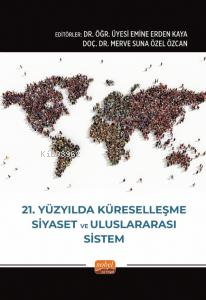 21. Yüzyılda Küreselleşme, Siyaset ve Uluslararası Sistem Merve Suna Ö