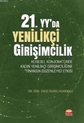 21. Yy'da Yenilikçi Girişimcilik; Küresel Konjonktürde Kadın Yenilikçi